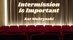 Student Blog: Intermission is Important Image