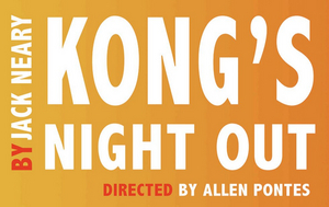 KONG'S NIGHT OUT Will Be Performed By Main Street Theatre Works This Summer 