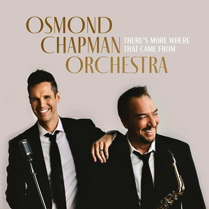 BWW CD Review: THERE'S MORE WHERE THAT CAME FROM Gives The Osmond Chapman Orchestra Impressive Debut 