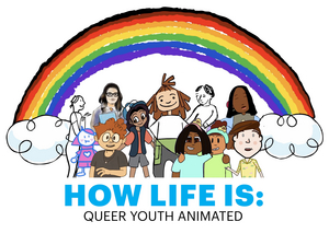 New Film Series HOW LIFE IS: QUEER YOUTH ANIMATED Amplifies the Stories of LGBTQIA+ Youth and Allies  Image