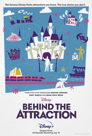 BEHIND THE ATTRACTION Comes to Disney Plus July 16th Image