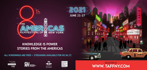 8th Annual The Americas Film Festival New York Virtual Cinema Opens Monday, June 21 