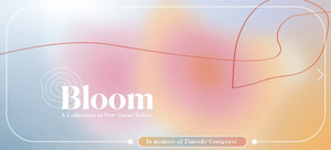 Bloom: A Collection of New Queer Voices Will Be Presented by Stay True, An LGBTQ+ Theatre Company  Image