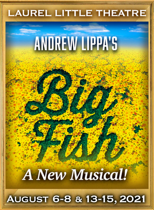 BIG FISH Will Be Performed at Laurel Little Theatre in August 