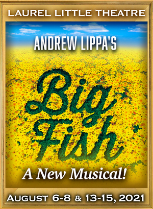 BIG FISH Will Be Performed at Laurel Little Theatre in August Image