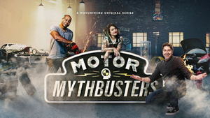 MotorTrend Annnounces Curiosity-Driven Spinoff Series MOTOR MYTHBUSTERS Image