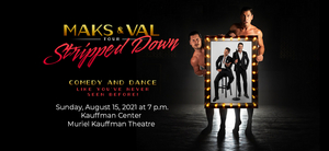 MAKS & VAL: STRIPPED DOWN TOUR is Coming to the Kauffman Center for the Performing Arts in August  Image