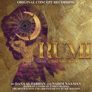 World Premiere Concept Recording of RUMI: THE MUSICAL Featuring Ramin Karimloo & More to be Released This Friday 