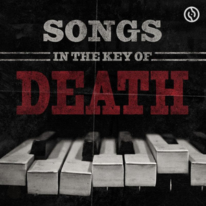'Songs In The Key Of Death' Podcast Launches Today Image