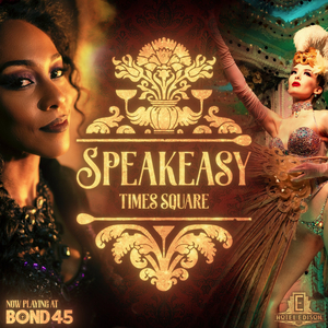 SPEAKEASY - TIMES SQUARE to Open at Bond45 
