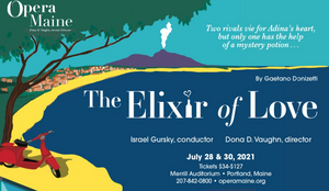New Production of THE ELIXIR OF LOVE to be Presented by Opera Maine This July Image