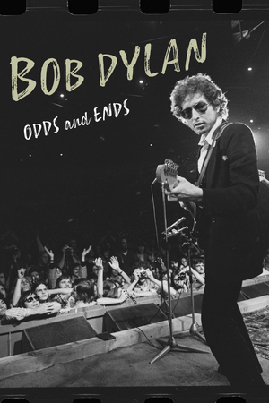 BOB DYLAN: ODDS AND ENDS Available on Digital & Rental Today 