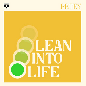 Petey Announces Debut Album 'Lean Into Life' 
