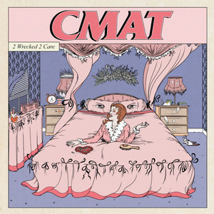 CMAT Shares Newest Single '2 Wrecked 2 Care' 