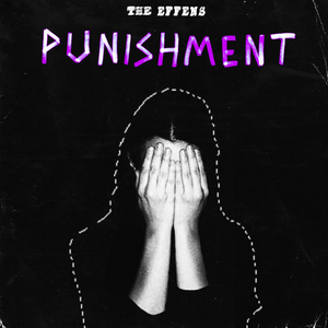 The Effens Release Eerie, Vulnerable New Single 'Punishment' 