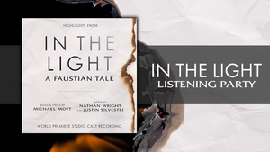 Jeremy Jordan, Solea Pfeiffer, Bobby Conte Thornton & More to Take Part in IN THE LIGHT, A FAUSTIAN TALE Listening Party 