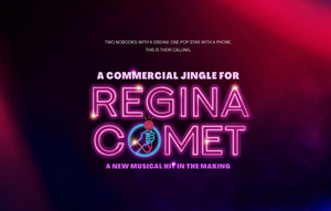 New Musical A COMMERCIAL JINGLE FOR REGINA COMET by Alex Wyse and Ben Fankhauser to Premiere Off-Broadway 