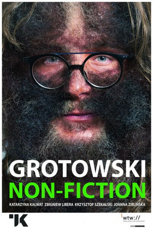 GROTOWSKI NON-FICTION Will Be Performed at Teatr Wspolczesny Wroclaw in September 