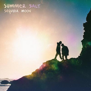 Summer Salt Releases Summery New Album 'Sequoia Moon' 