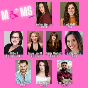 Sydney Wesson, Leah Platt and More to Star in MOMS: THE MUSICAL Investor Workshop 