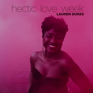 Lauren Dukes Announces New Single 'Hectic Love Week' 