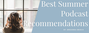 Student Blog: Best Summer Podcast Recommendations Image