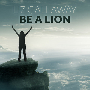 Liz Callaway Releases New Single- 'Be a Lion' from THE WIZ Image
