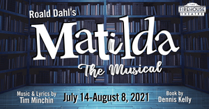The Firehouse Theatre Returns to the Mainstage with ROALD DAHL'S MATILDA THE MUSICAL Image