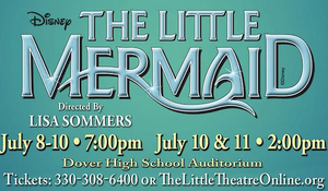 THE LITTLE MERMAID Will Be Performed at Little Theatre of Tuscarawas County This Summer 