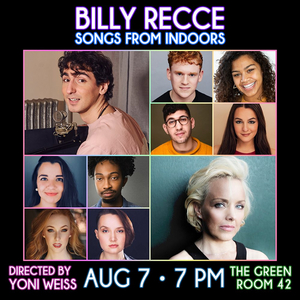Alice Ripley and More Will Sing the Songs of Billy Recce at Green Room 42 Next Month 