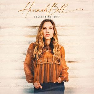 Hannah Bell Releases New Heartbreaker 'Collecting Dust' 