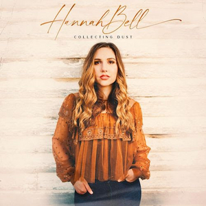 Hannah Bell Releases New Heartbreaker 'Collecting Dust' Image