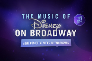 VIDEO: THE MUSIC OF DISNEY ON BROADWAY Performs Tonight At Shea's Buffalo Theatre Image