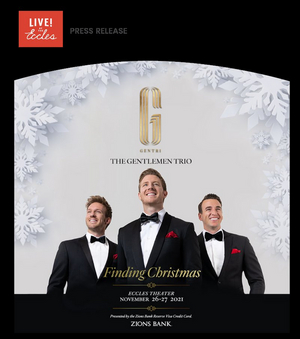 GENTRI: The Gentlemen Trio Will Perform FINDING CHRISTMAS Live at The Eccles This November 