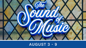The Muny Announces Complete Cast, Design and Production Team for THE SOUND OF MUSIC 