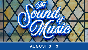 The Muny Announces Complete Cast, Design and Production Team for THE SOUND OF MUSIC Image