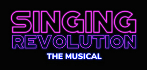 Europop Musical SINGING REVOLUTION Set for January 2022 World Premiere in Los Angeles Image