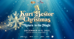 A KURT BESTOR CHRISTMAS - RETURN TO THE MAGIC is Heading to the Eccles Theater 