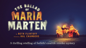 THE BALLAD OF MARIA MARTEN Will Tour This Autumn Image