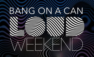 Daily Schedule Announced For Bang On A Can's LOUD Weekend At MASS MoCA 