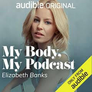 Elizabeth Banks Podcast 'My Body, My Podcast' Coming Soon Image