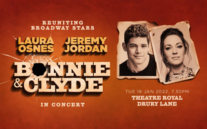 Laura Osnes and Jeremy Jordan Will Reunite For BONNIE AND CLYDE IN CONCERT at Theatre Royal Drury Lane  Image