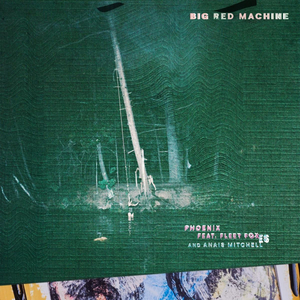 Big Red Machine Release 'Phoenix' Featuring Fleet Foxes & Anaïs Mitchell 