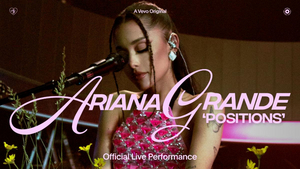 Ariana Grande Releases Final Part of Vevo Live Series 'positions' 