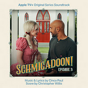 LISTEN: Music from SCHMIGADOON! Episode 3, Out Today 