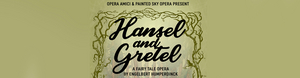 HANSEL AND GRETEL Begins Performances at Civic Center Music Hall  This Week 
