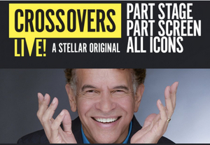 Crossovers Live! A Stellar Original hosted by Brian Stokes Mitchell 
