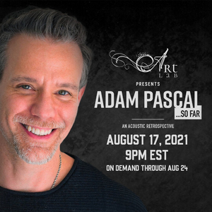 Tickets On Sale Now for ADAM PASCAL...SO FAR 