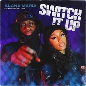 Alana Maria Shares New Single 'Switch It Up' Image