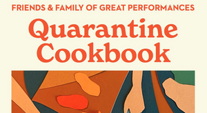 Free Cookbook from GREAT PERFORMANCES-A Collaborative Project of Quarantine Cooking 